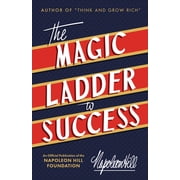 Official Publication of the Napoleon Hil The Magic Ladder to Success An Official Publication of the Napoleon Hill Foundationr, Paperback