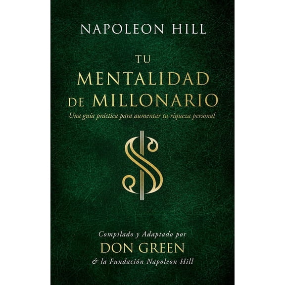 Official Publication of the Napoleon Hil Tu Mentalidad de Millonario (Your Millionaire Mindset): Una Gua Practice Para Aumentar Tu Rgueza Personal (a Practical, (Paperback)