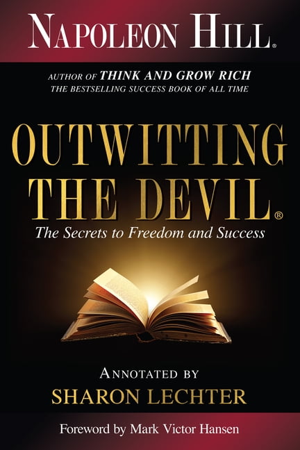 NAPOLEON HILL; SHARON L LECHTER CPA; MARK VICTOR HANSEN Official Publication of the Napoleon Hil Outwitting the Devil: The Secret to Freedom and Success, (Paperback)