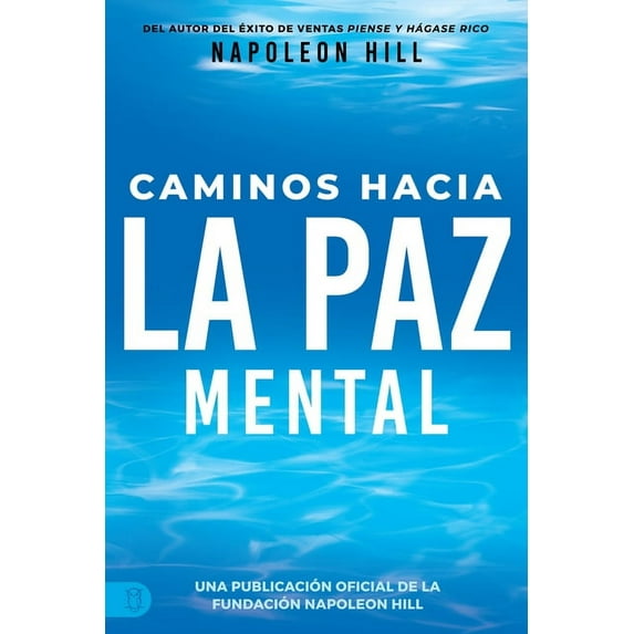 Official Publication of the Napoleon Hil Caminos Hacia La Paz Mental (Napoleon Hill's Pathways to Peace of Mind), (Paperback)