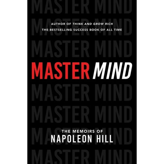 Official Publication of the Napoleon Hill Foundation: Master Mind : The Memoirs of Napoleon Hill (Paperback)