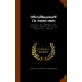 thumbnail image 1 of Official Register Of The United States: Containing A List Of Officers And Employés In The Civil, Military, And Naval Service ..., Volume 1 (Hardcover), 1 of 1