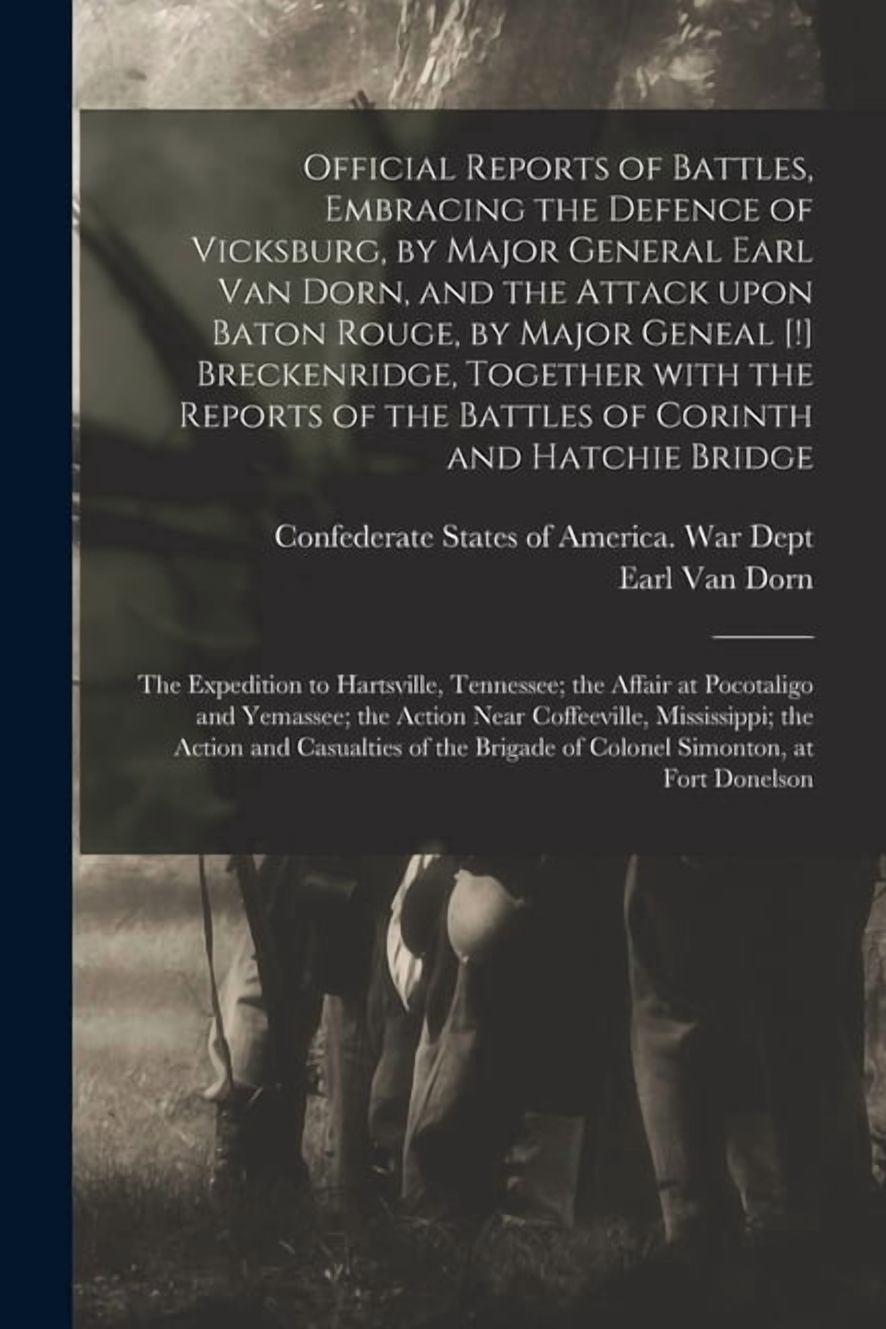 Official Reports of Battles, Embracing the Defence of Vicksburg, by ...