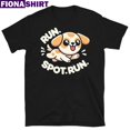 Official Run Spot Run Dog Humor Tshirt