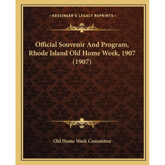 Official Souvenir And Program, Rhode Island Old Home Week, 1907 (1907) (Paperback)