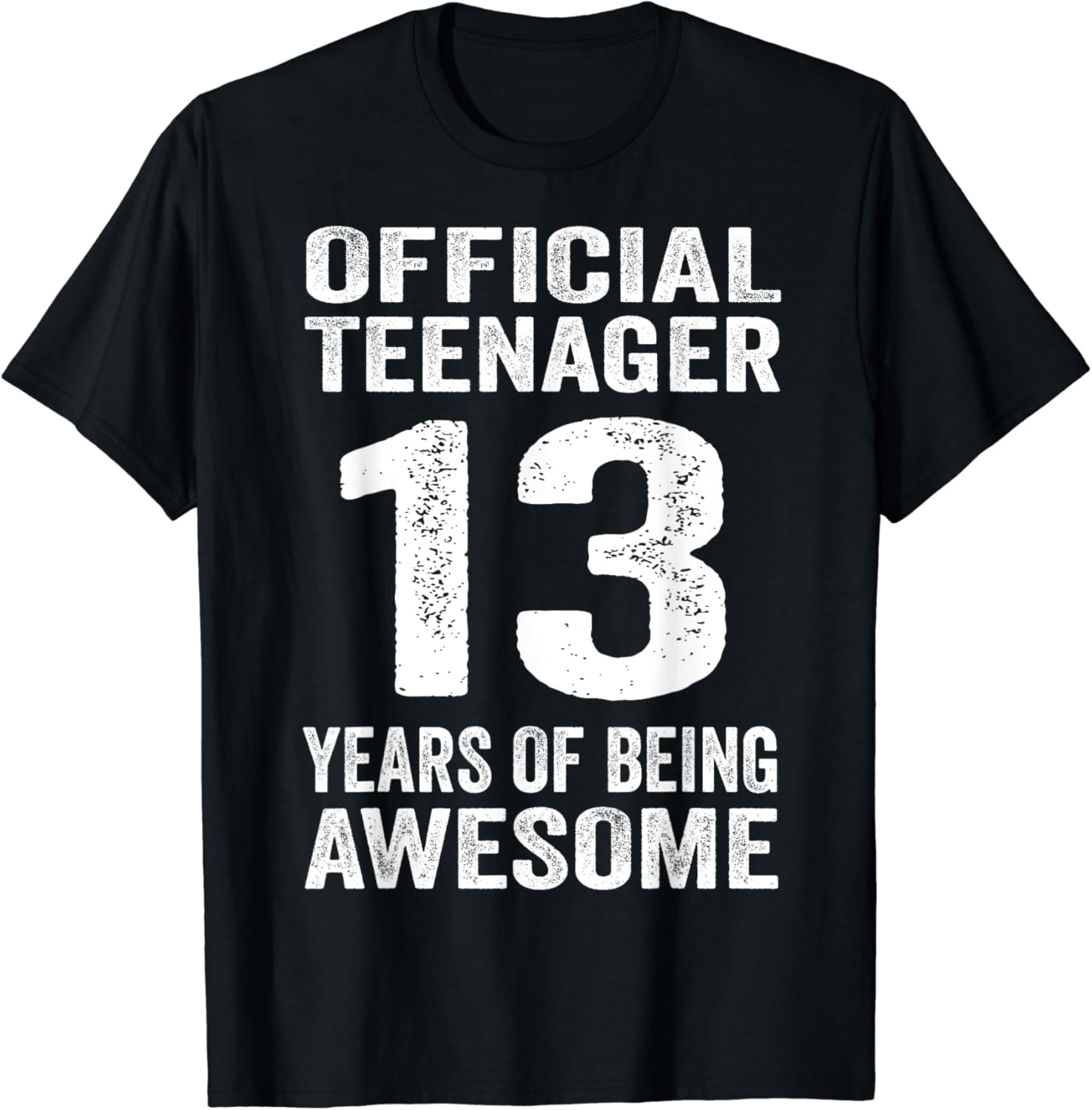 Official Teenager 13 Years Old Gift 13th Birthday Boys Girls T-Shirt mens t shirt，black，women，funny，misfits，men，journey