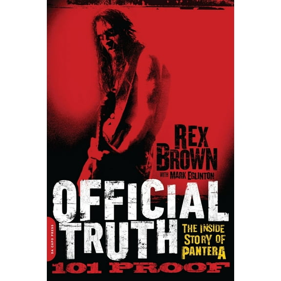 Official Truth, 101 Proof: The Inside Story of Pantera, (Paperback)