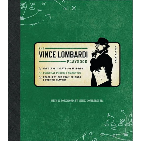 Official Vince Lombardi Playbook : * His Classic Plays & Strategies * Personal Photos & Mementos * Recollections From Friends & Former Players (Hardcover)