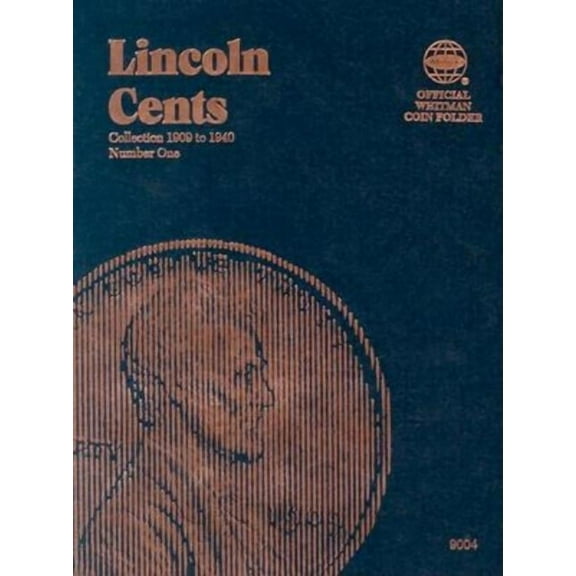 Official Whitman Coin Folder Official Whitman(r) Coin Folder - Lincoln Cents Collection #1: 1909-1940: Lincoln, 1909-1940, (Hardcover)