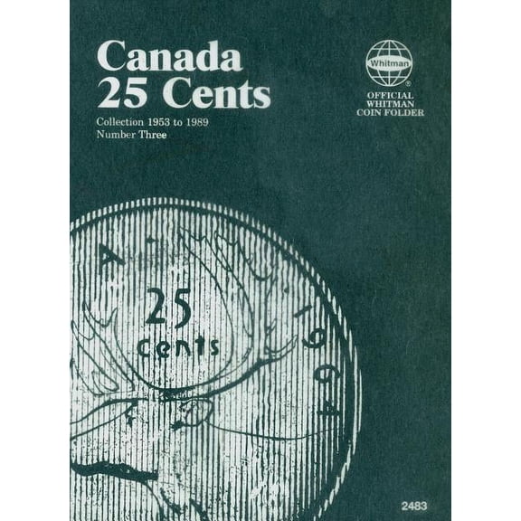 Official Whitman Coin Folder Official Whitman(r) Coin Folder - Canada Quarters (25 Cents) Collection #3: 1953-1989, (Hardcover)