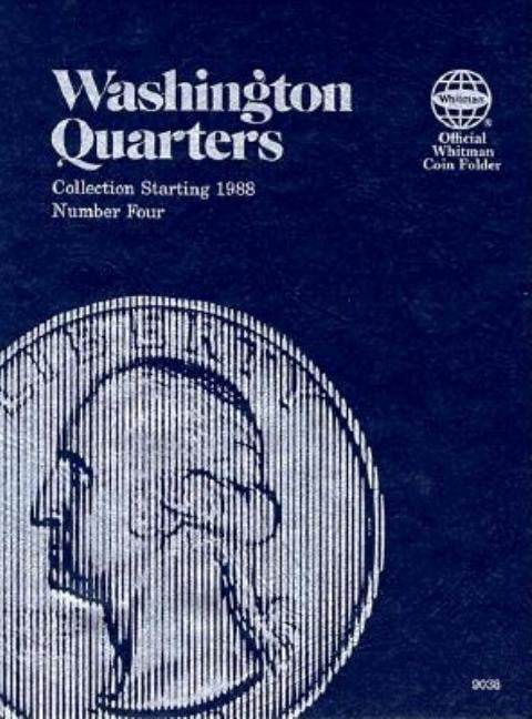 WHITMAN PUBLISHING Official Whitman Coin Folder Washington Quarters: Collection 1988 to 2000, Number Four, (Hardcover)