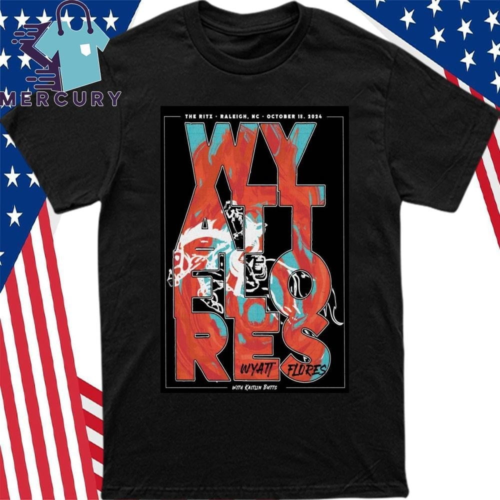 Official Wyatt Flores Tour Raleigh Nc October 18 2024 Poster Shirt