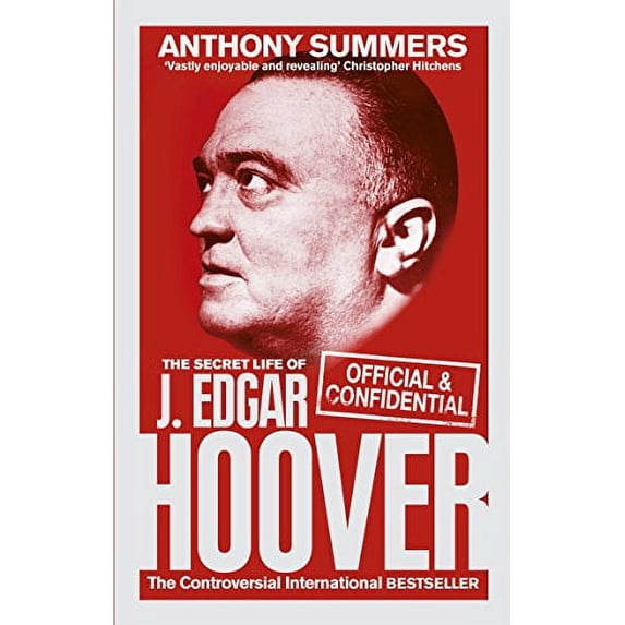 Official and Confidential: the Secret Life of J Edgar Hoover