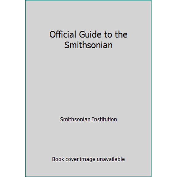Pre-Owned Official Guide to the Smithsonian (Paperback) 1588345424 9781588345424