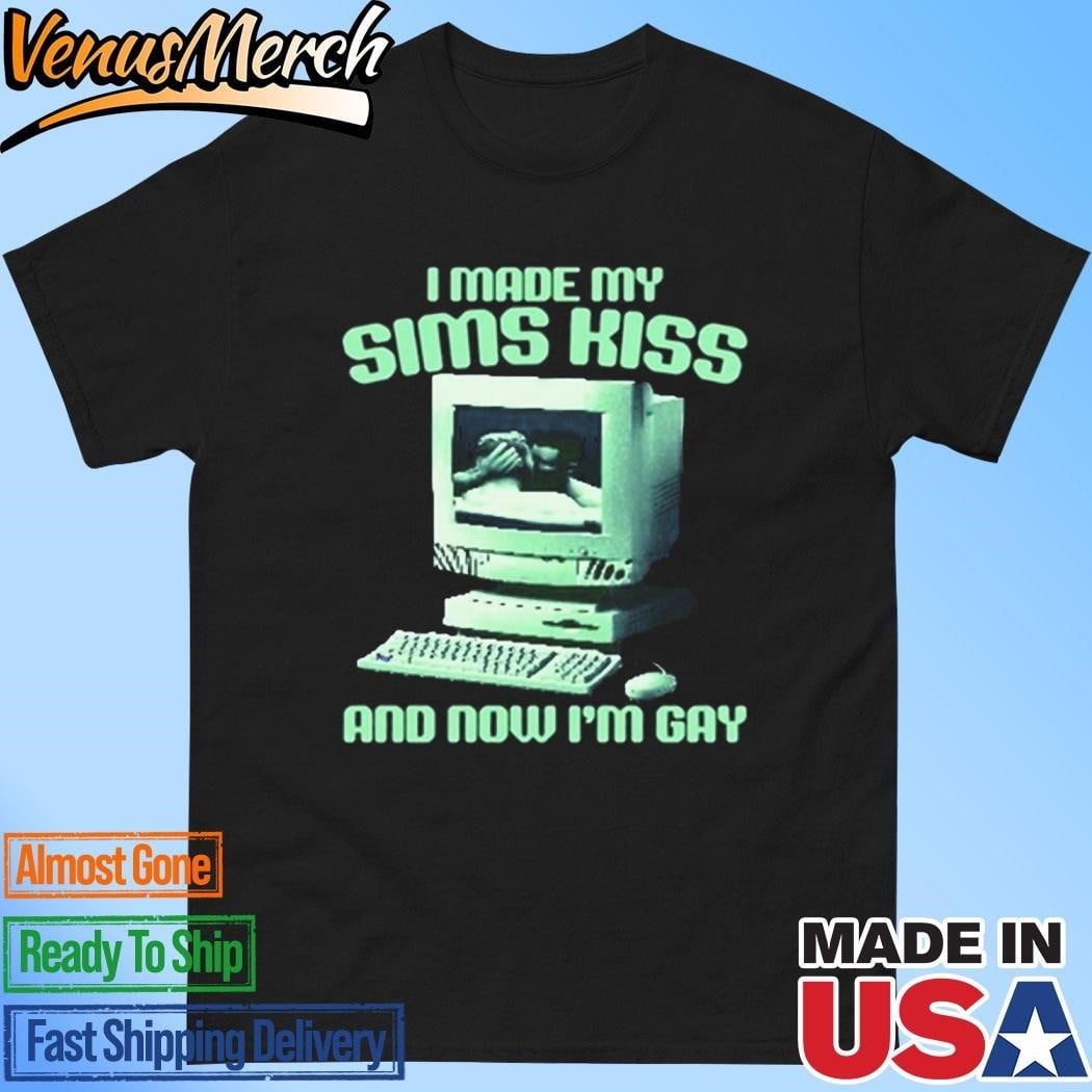 Officialimademysimskissandnowimgayshirt