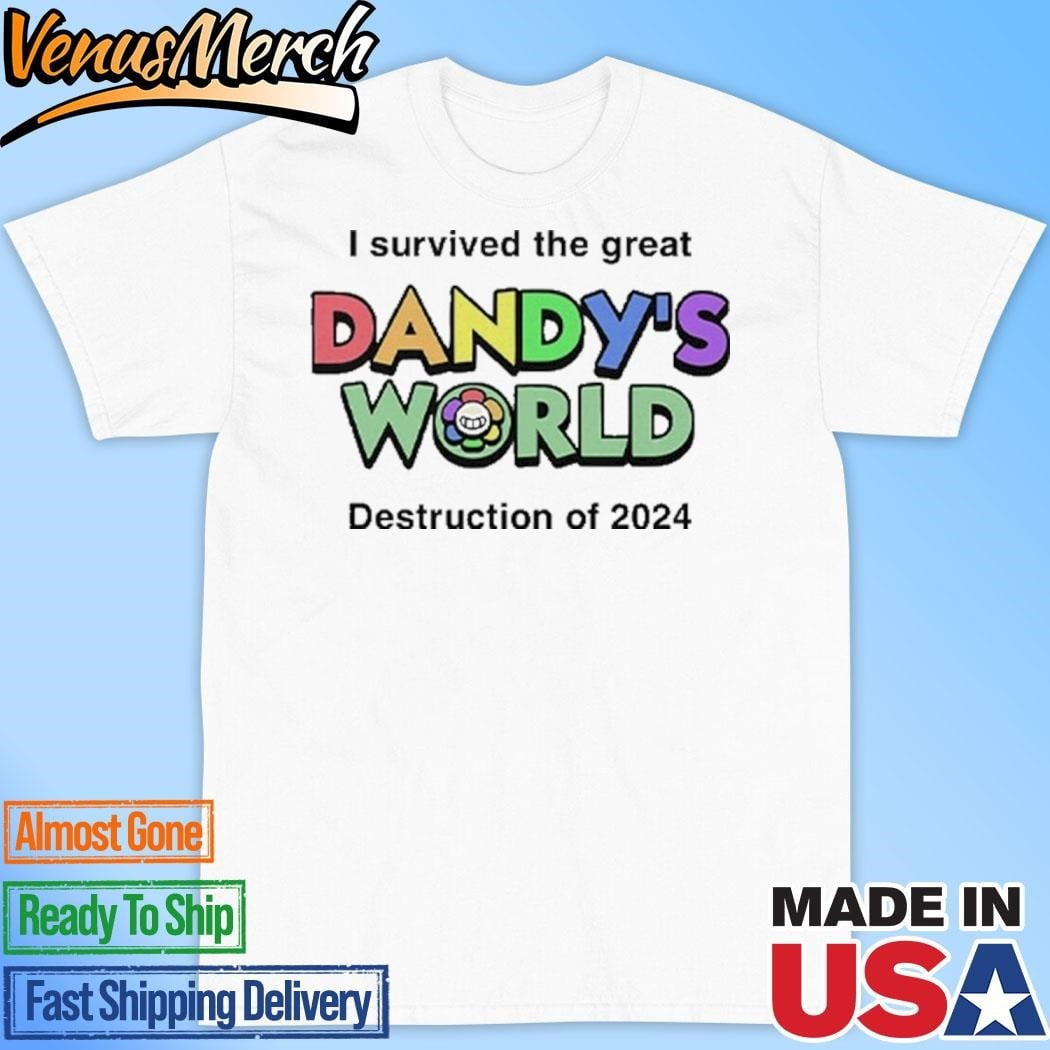 Official-i-survived-the-great-dandys-world-destruction-of-2024-shirt ...