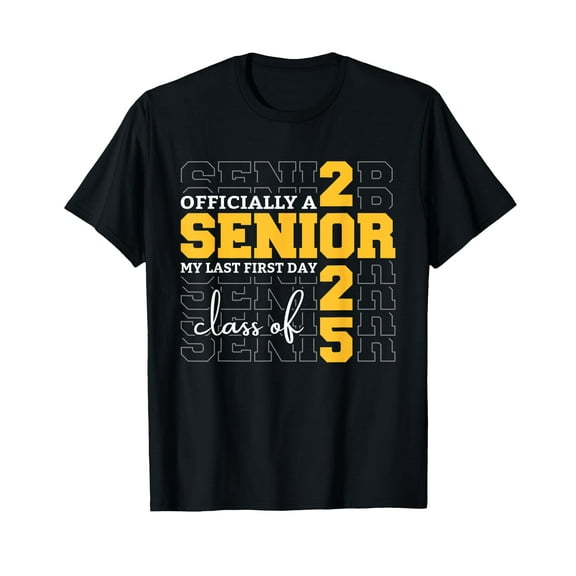 Officially A Senior 2025 My Last First Day Class of 2025 T-Shirt