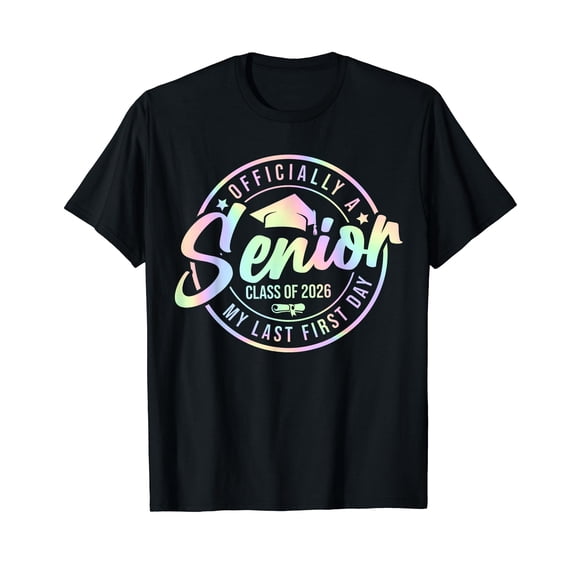 Officially A Senior 2026 My Last First Day Class Of 2026 T-Shirt
