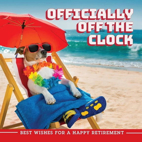 Officially Off the Clock: Best Wishes for a Happy Retirement, (Hardcover)