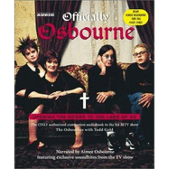 Pre-Owned Officially Osbourne: Opening the Doors to the Land of Oz (Audiobook 9780743528221) by Ozzy Osbourne, Todd Gold