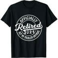 Officially Retired 2024 Not My Problem Anymore Retirement TShirt