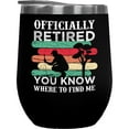 thumbnail image 1 of Officially Retired, You Know Where to Find Me, Golf Player, Golfing or Golfer Themed Merch Gift, Black 12oz Insulated Wine Tumbler, 1 of 5