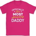 thumbnail image 1 of Officially The Most Amazing Daddy T-Shirt Funny Fathers Day Dad Gift Text Tee - Pink, L, 1 of 1