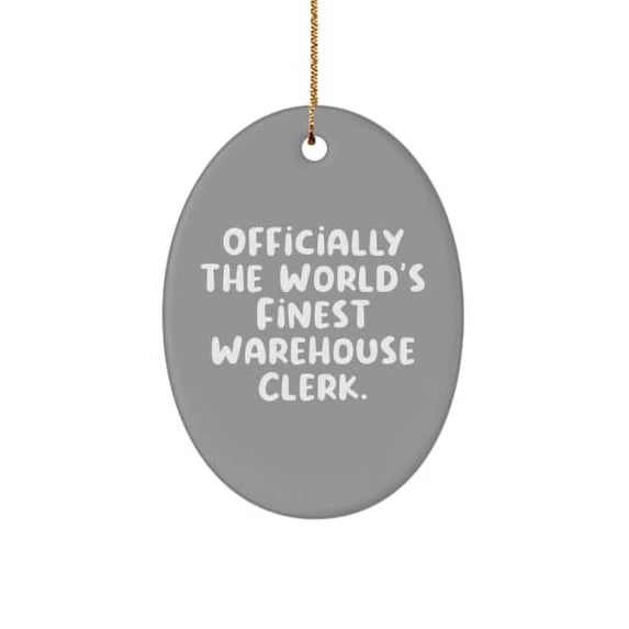 Officially The World's Finest Warehouse Clerk. Oval Ornament, Warehouse Clerk , Fun for Warehouse Clerk