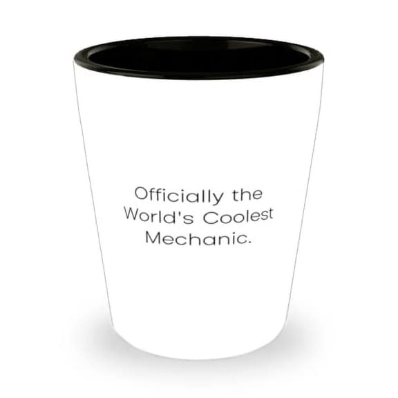 Officially the World's Coolest Mechanic. Mechanic Shot Glass, Cool Mechanic Gifts, Ceramic Cup For Men Women
