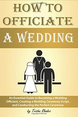 Pre-Owned Officiating a Wedding: An Essential Guide to Becoming a ...