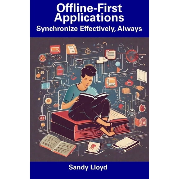 Offline-First Applications: Synchronize Effectively, Always