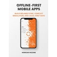 thumbnail image 1 of Offline-First Mobile Apps: Build Reliable Sync, Conflict Resolution, and Local-First Data, (Paperback), 1 of 1