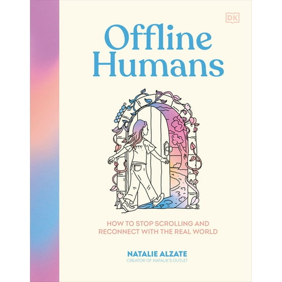 Offline Humans: How to Stop Scrolling and Reconnect with the Real World, (Hardcover)