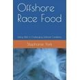 thumbnail image 1 of Offshore Race Food: Eating Well in Challenging Sailboat Conditions (Paperback), 1 of 1