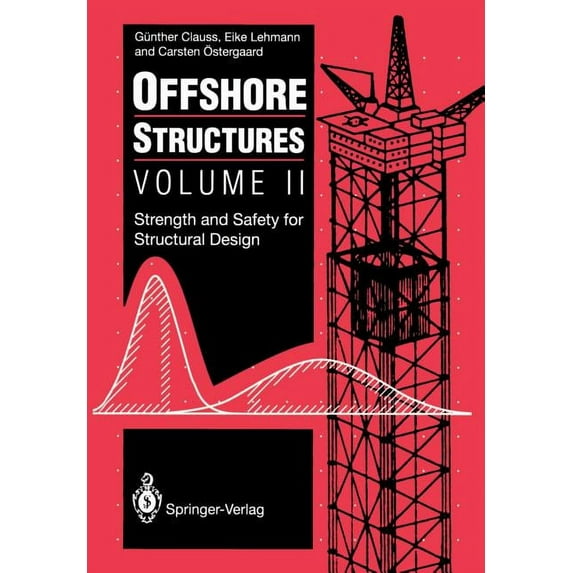 Offshore Structures: Volume II Strength and Safety for Structural Design, (Paperback)