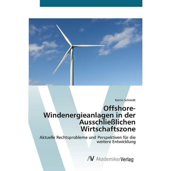 Offshore-Windenergieanlagen in der Ausschließlichen Wirtschaftszone (Paperback)