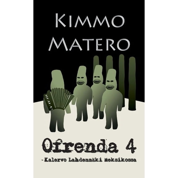 Ofrenda 4: -Kalervo Lahdenmki Meksikossa, (Paperback)
