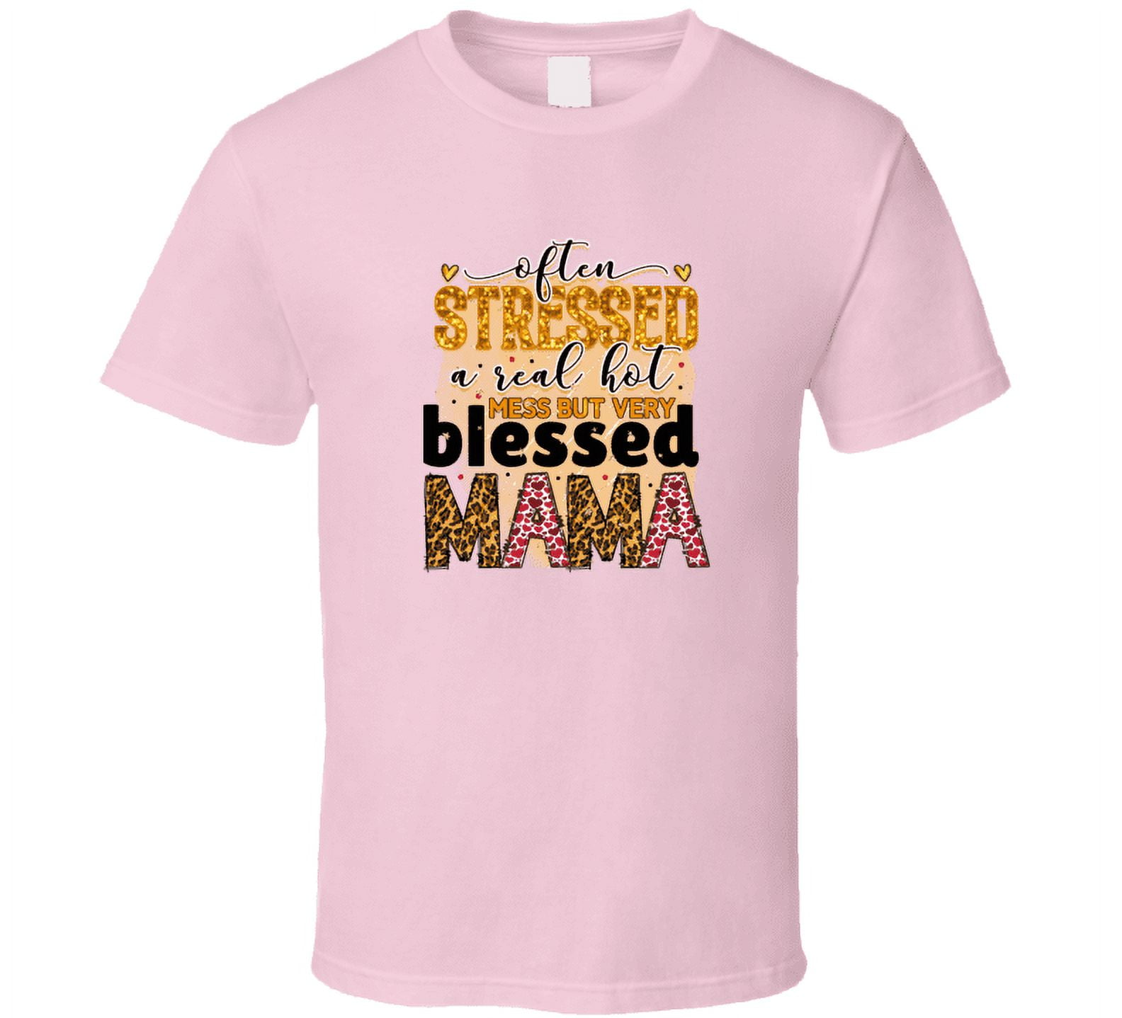 Funny Cute Hot Mess Mommy Tshirt For Blessed Mama, New Mama Funny Cute Hot Mess Mommy Tshirt For Blessed Mama, New Mama