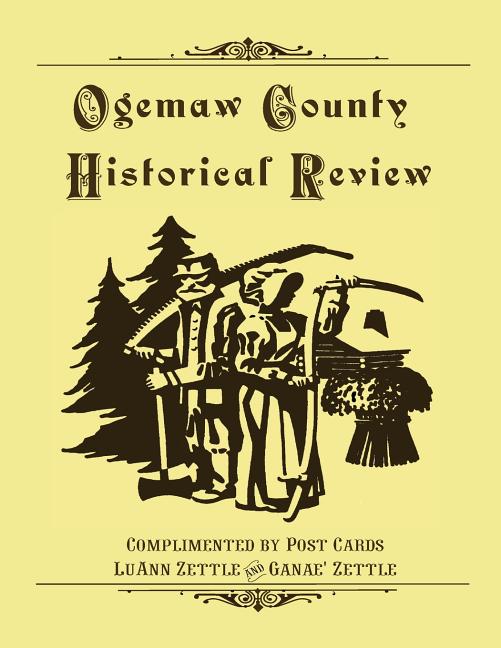 Ogemaw County Historical Review Complimented by Post Cards