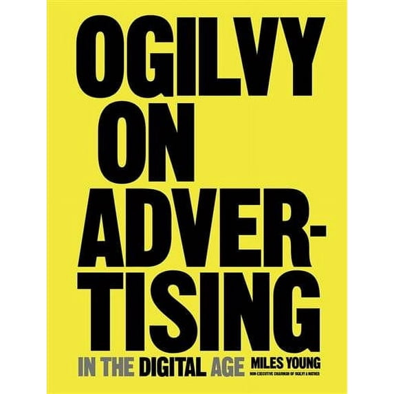 Ogilvy on Advertising in the Digital Age (Hardcover) by Miles Young
