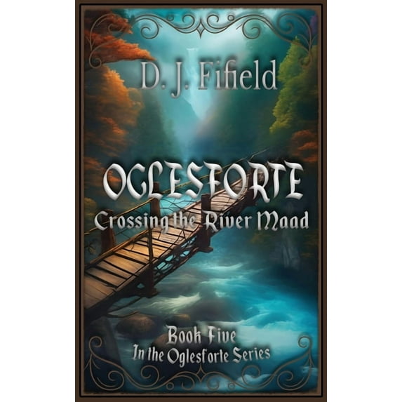 Oglesforte: Crossing the River Maad, (Hardcover)