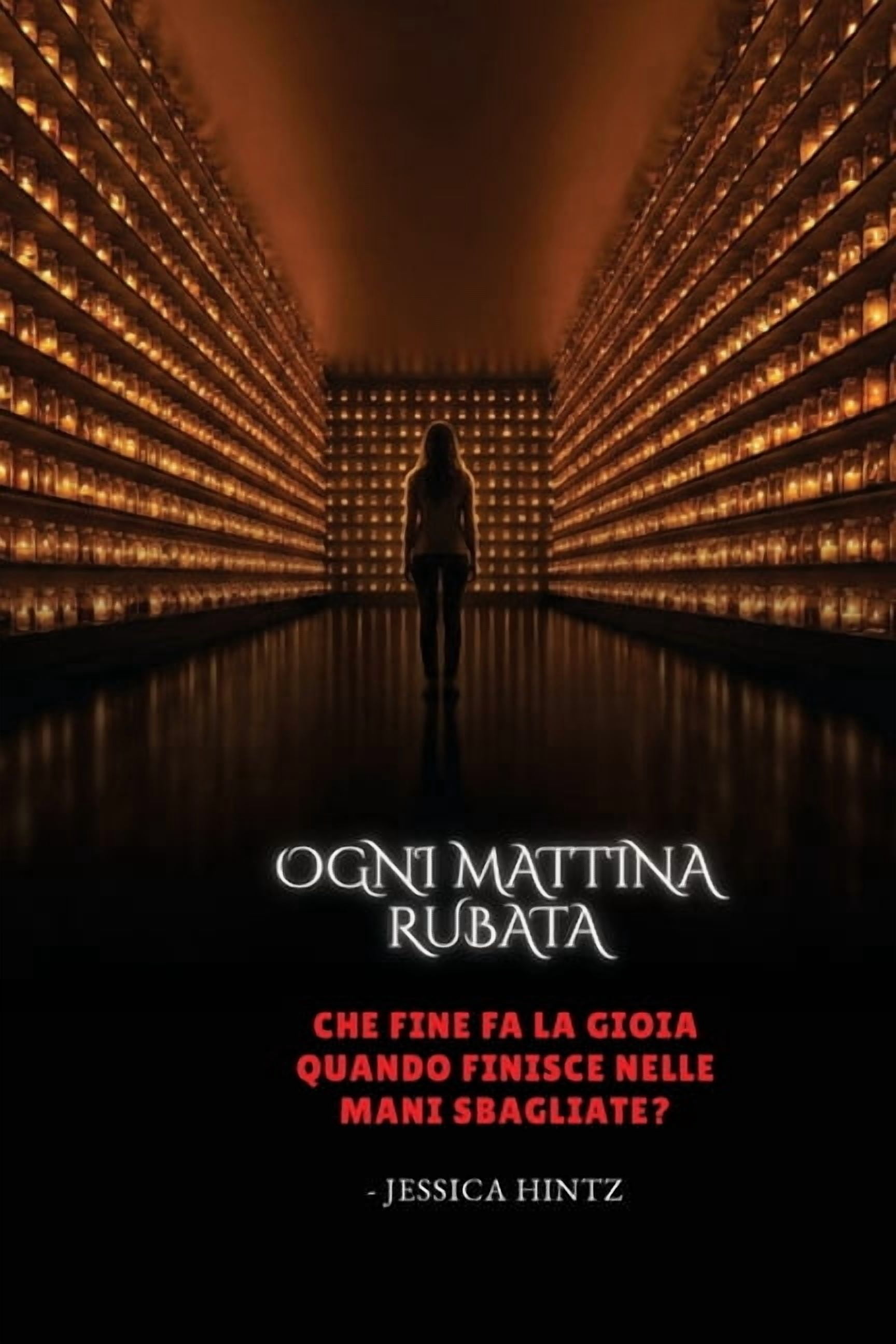 Ogni mattina rubata: Che fine fa la gioia quando finisce nelle mani sbagliate?, (Paperback)