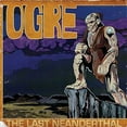 thumbnail image 1 of Ogre - Last Neanderthal - Rock - CD, 1 of 1