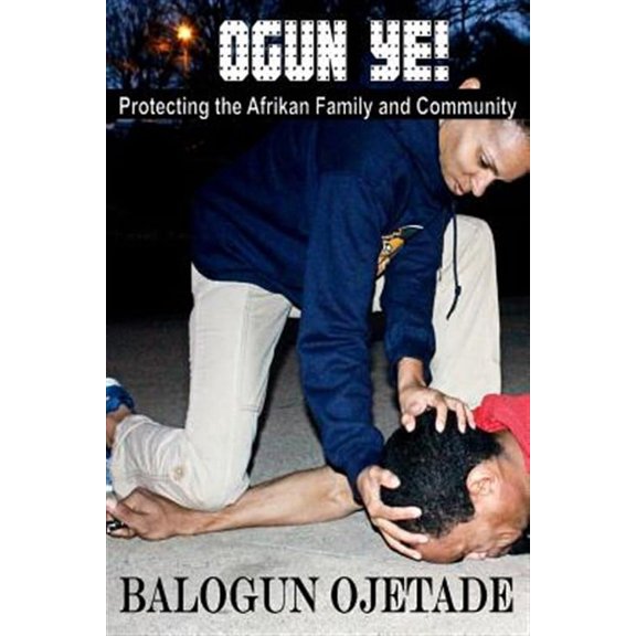Ogun Ye! : Protecting the Afrikan Family and Community