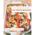 thumbnail image 1 of Oh! 444 Homemade Stuffed Main Dish Recipes: A Homemade Stuffed Main Dish Cookbook You Will Love (Paperback), 1 of 1