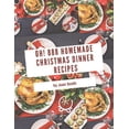thumbnail image 1 of Oh! 888 Homemade Christmas Dinner Recipes: The Best Homemade Christmas Dinner Cookbook on Earth, (Paperback), 1 of 1