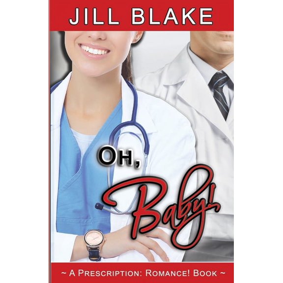 Prescription: Romance! Oh, Baby! (A Prescription: Romance! Book), (Paperback)