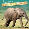 thumbnail image 1 of Oh Baby! All about Baby African Elephants, (Hardcover), 1 of 1
