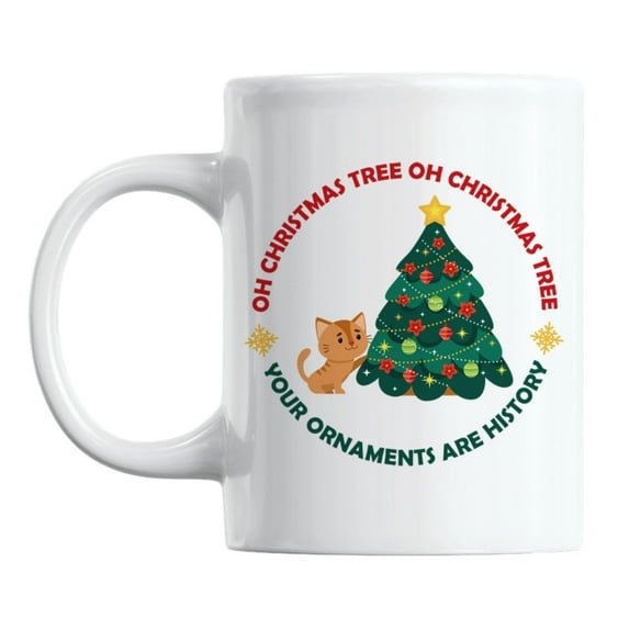 Oh Christmas Tree Your Ornaments Are History feat. a Cat Coffee & Tea Mug (11oz)