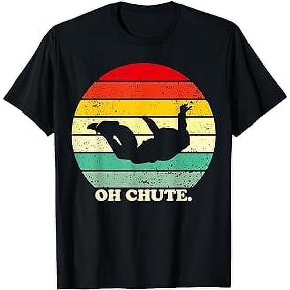 Oh Chute | Skydiving Skydive Sky Diving Skydiver T-Shirt
